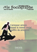 Sociographe n°64. L'arroseur arrosé. Quand le travail social souffre de précarité. (Le)